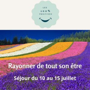 Séjour Rayonner de tout son être du 10 au 15 juillet 2023