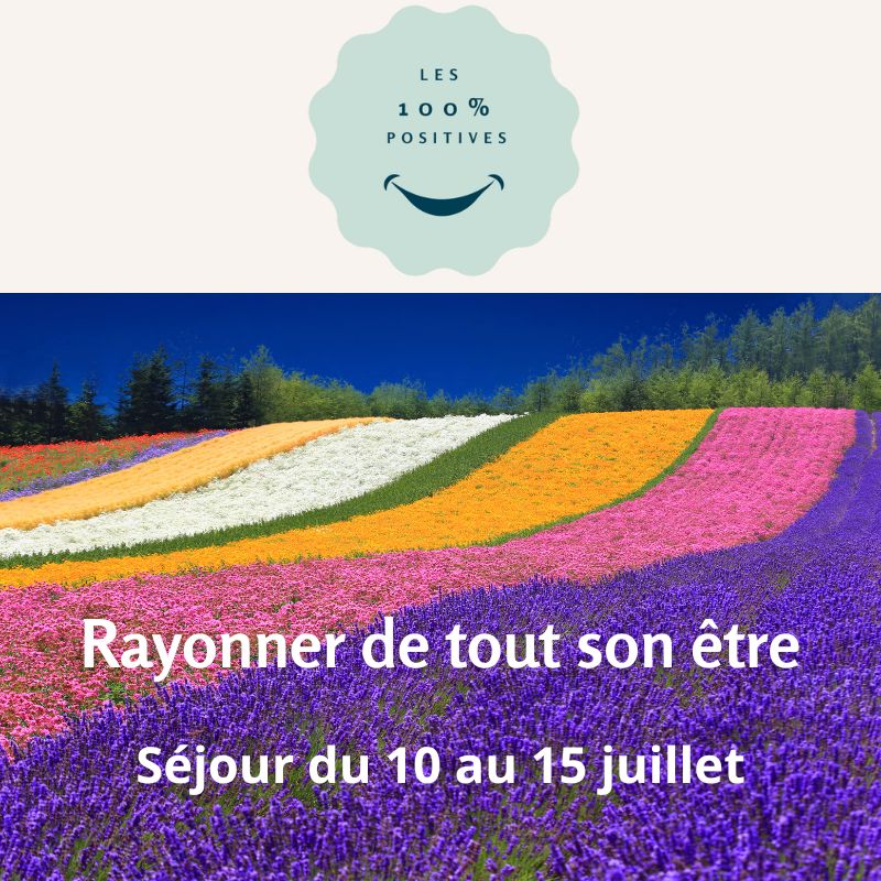Séjour Rayonner de tout son être du 10 au 15 juillet 2023